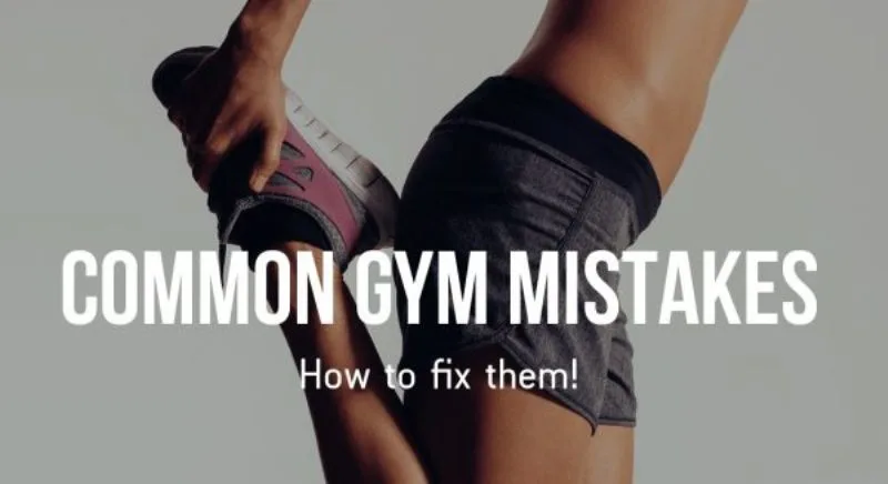 10 Silly Workout Mistakes You Have Been Overlookin